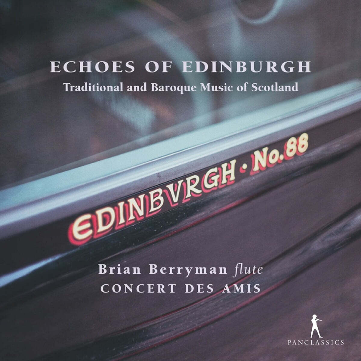 Brian Berryman 에든버러의 메아리 : 스코틀랜드의 전통음악과 바로크 음악 (Echoes Of Edinburgh: Traditional And Baroque Music Of Scotland)