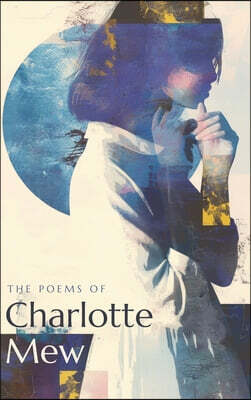 The Poems of Charlotte Mew