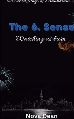 The 6. Sense Watching us burn