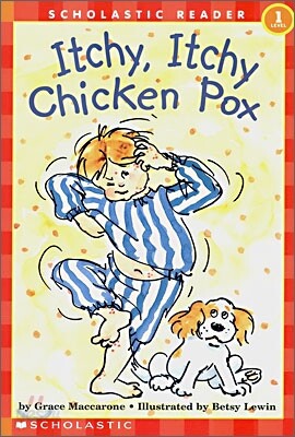 Scholastic Reader Level 1: Itchy, Itchy, Chicken Pox