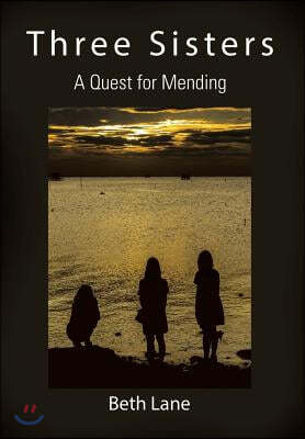 Three Sisters: A Quest for Mending