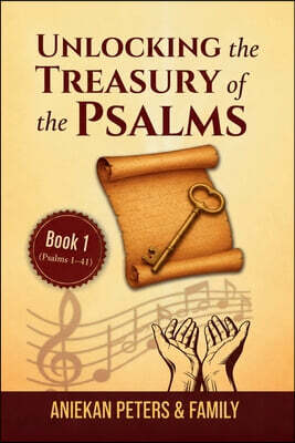 Unlocking the Treasury of the Psalms, Book 1