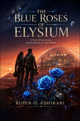 The Blue Roses of  Elysium