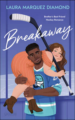 Breakaway: Brother's Best Friend Hockey Romance