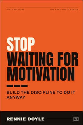 Stop Waiting for Motivation: Build Discipline That Works Even When You Don't Feel Like It