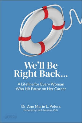 We'll Be Right Back: A Lifeline for Every Woman Who Hit Pause on Her Career