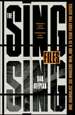 The Sing Sing Files: One Journalist, Six Innocent Men, and a Twenty-Year Fight for Justice (brand new book)