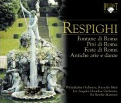 Respighi : Fontane di RomaㆍPini di RomaㆍFeste di RomaㆍAntiche arie e danze