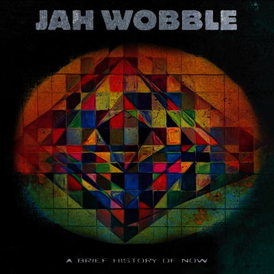 Jah Wobble - A Brief History Of Now (Digipack)(CD)