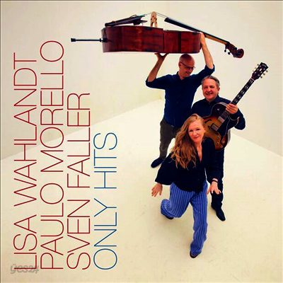 Lisa Wahlandt / Paulo Morello / Sven Faller - Only Hits (CD)