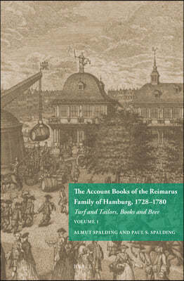 The Account Books of the Reimarus Family of Hamburg, 1728-1780 (2 Vols.): Turf and Tailors, Books and Beer