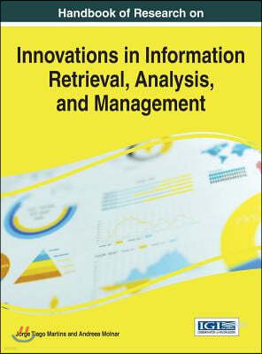 Handbook of Research on Innovations in Information Retrieval, Analysis, and Management