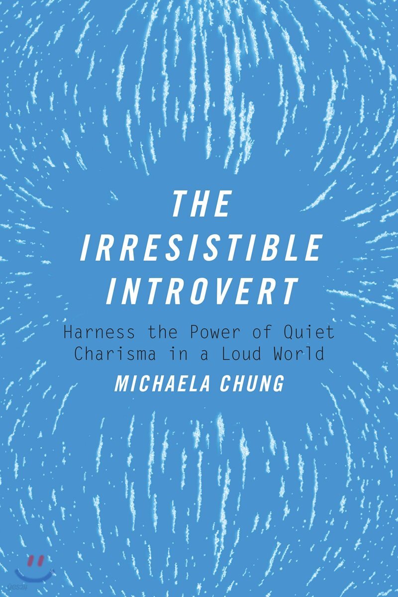 The Irresistible Introvert: Harness the Power of Quiet Charisma in a Loud World