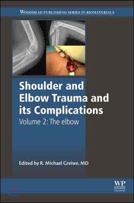 Shoulder and Elbow Trauma and Its Complications: Volume 2: The Elbow