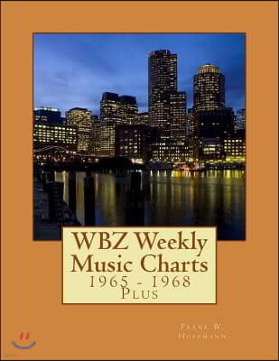 WBZ Weekly Music Charts: 1965 - 1968 Plus