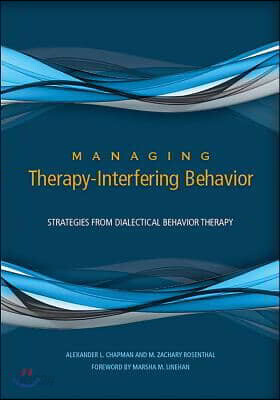 Managing Therapy-Interfering Behavior: Strategies from Dialectical ...
