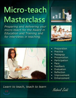 Micro-teach Masterclass: Preparing and delivering your micro-teach for the Award in Education and Training and for interviews in teaching