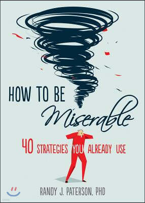 The How to Be Miserable