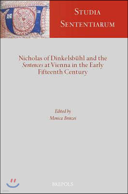 Nicholas of Dinkelsbuhl and the Sentences at Vienna in the Early Xvth Century