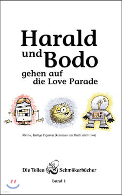 Harald und Bodo gehen auf die Love Parade