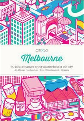 Citix60 - Melbourne: 60 Creatives Show You the Best of the City