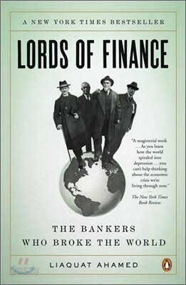 Lords of Finance: The Bankers Who Broke the World (Pulitzer Prize Winner)