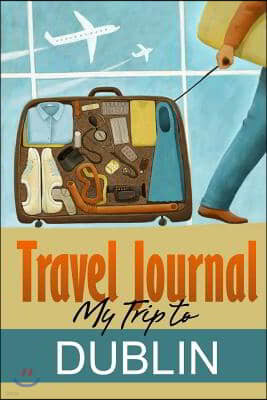 Travel Journal: My Trip to Dublin