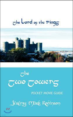 The Lord of the Rings: The Two Towers: Pocket Movie Guide
