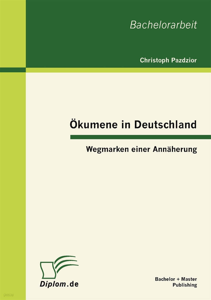 Okumene in Deutschland: Wegmarken einer Annaherung