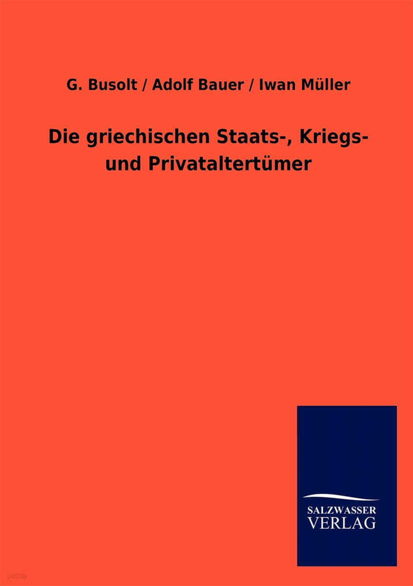 Die griechischen Staats-, Kriegs- und Privataltertumer