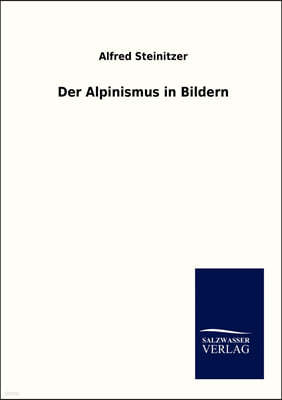 Der Alpinismus in Bildern