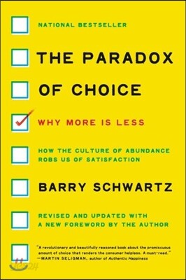 The Paradox of Choice: Why More Is Less