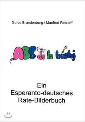 ABC de la bestoj: Ein Esperanto - deutsches Rate-Bilderbuch