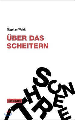 ?ber das Scheitern: Ein Essay