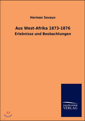Aus West-Afrika 1873-1876