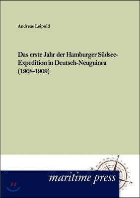Das erste Jahr der Hamburger Sudsee-Expedition in Deutsch- Neuguinea (1908-1909)