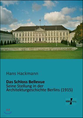 Das Schloss Bellevue: Seine Stellung in der Architekturgeschichte Berlins