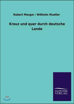 Kreuz Und Quer Durch Deutsche Lande