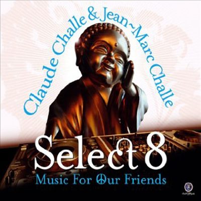 Challe Claude/Jean-Marc Challe - Select 8: Music For Our Friends (2CD)