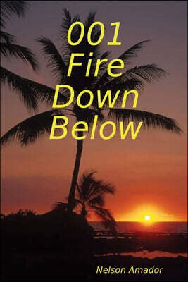 001 Fire Down Below