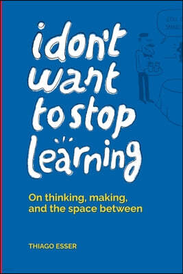 I don't want to stop learning