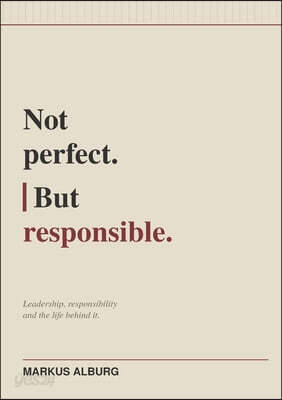 Not perfect. But responsible.
