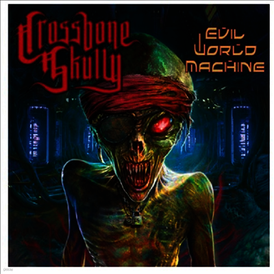 Crossbone Skully — Evil World Machine 앨범 커버