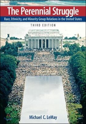 The Perennial Struggle: Race, Ethnicity, and Minority Group Relations in the United States