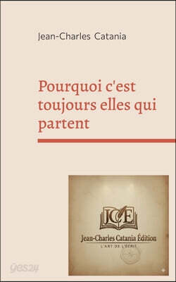 Pourquoi c'est toujours elles qui partent