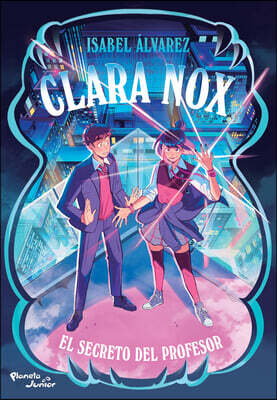 Clara Nox 2. El Secreto del Profesor / Clara Nox 2. the Professor's Secret