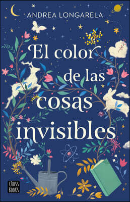 El Color de Las Cosas Invisibles. Edición Tapa Dura / The Color of Invisible Things