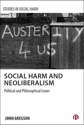 Social Harm and Neoliberalism: The Problem of Ignorance