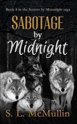Sabotage by Midnight: Book 4 in the Secrets by Moonlight Saga