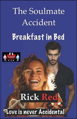 The Soulmate Accident - Breakfast in Bed: Love is never Accidental